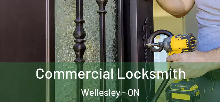 Commercial Locksmith Wellesley - ON