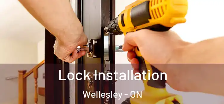 Lock Installation Wellesley - ON