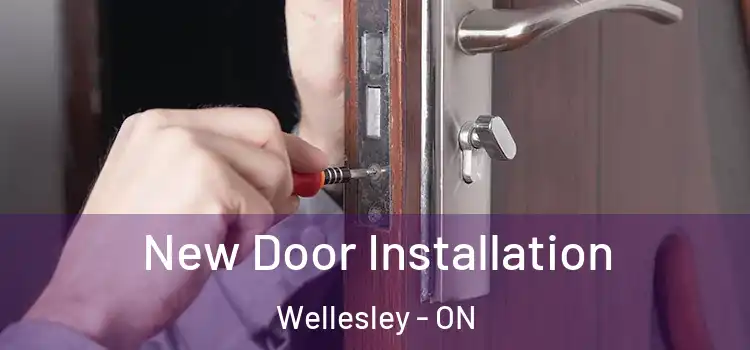 New Door Installation Wellesley - ON